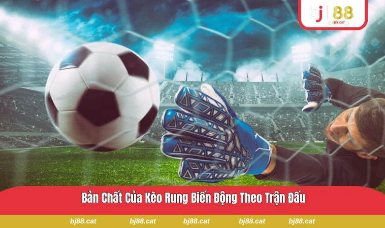 Tỷ lệ kèo thay đổi theo thời gian thực trong trận đấu